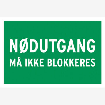 Rømningskilt Nødutgang må ikke blokkeres