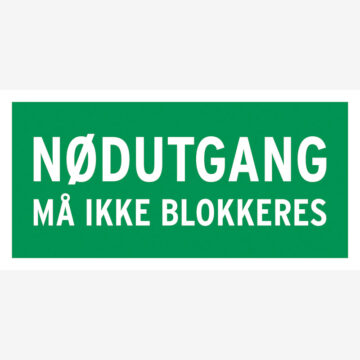 Rømningskilt Nødutgang må ikke blokkeres